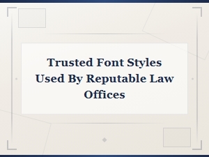 Trusted Font Choices for Small Law Practices