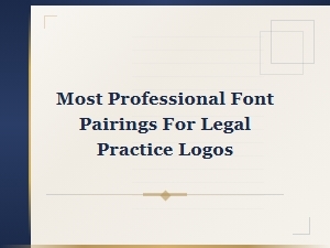 Professional Font Pairings for Modern Law Firm Logos and Legal Branding