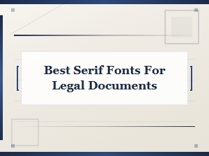 Best Serif Fonts for Legal Documents: Professional Picks for 2024