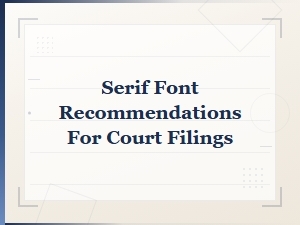 Best Serif Font Recommendations for Court Filings and Legal Documents